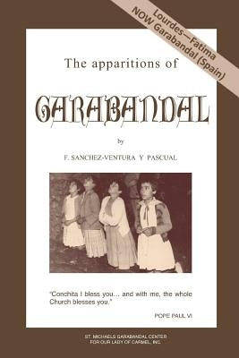 The apparitions of Garabandal Paperback St Michael Garabandal Center