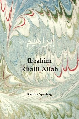 Ibrahim Khalil Allah Paperback Little Bird Books