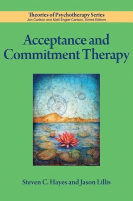Acceptance and Commitment Therapy Paperback American Psychological Association (APA)