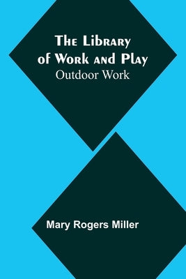 The Library of Work and Play: Outdoor Work Paperback Alpha Edition