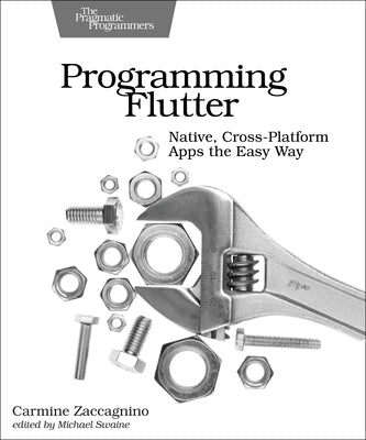 Programming Flutter: Native, Cross-Platform Apps the Easy Way Paperback Pragmatic Bookshelf