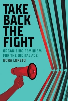 Take Back the Fight: Organizing Feminism for the Digital Age Paperback Fernwood Publishing