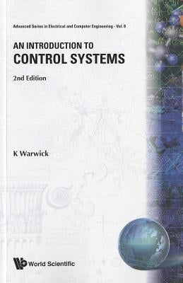 Introduction to Control Systems, an (2nd Edition) Paperback World Scientific Publishing Company