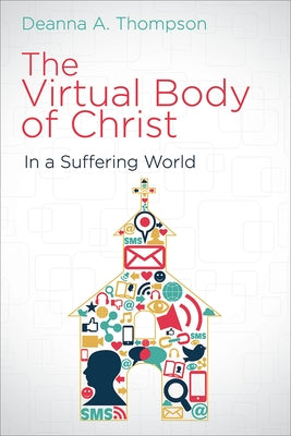 The Virtual Body of Christ in a Suffering World Paperback Abingdon Press