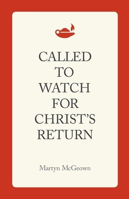 Called to Watch for Christ's Return Paperback Reformed Free Publishing Association