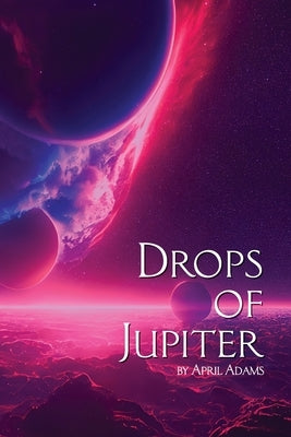 Drops of Jupiter Paperback Fat Cat Inc