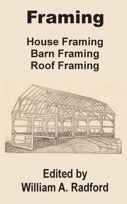 Framing: House Framing, Barn Framing, Roof Framing Paperback Books for Business