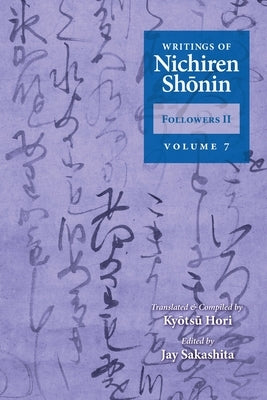 Writings of Nichiren Shonin Followers II: Volume 7 Paperback Nichiren Buddhist International Center
