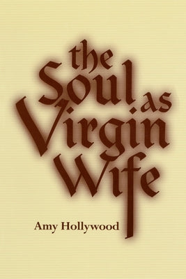 The Soul as Virgin Wife Paperback University of Notre Dame Press