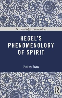 The Routledge Guidebook to Hegel's Phenomenology of Spirit Paperback Routledge