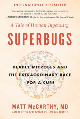 Superbugs: Deadly Microbes and the Extraordinary Race for a Cure: A Tale of Human Ingenuity Paperback Avery Publishing Group