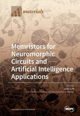 Memristors for Neuromorphic Circuits and Artificial Intelligence Applications Paperback Mdpi AG