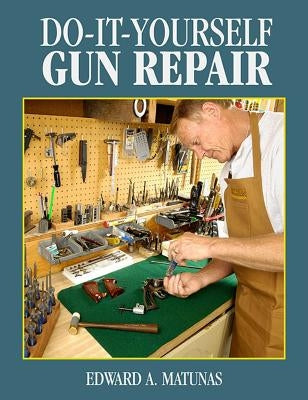 Do-It-Yourself Gun Repair: Gunsmithing at Home Paperback Skyhorse Publishing