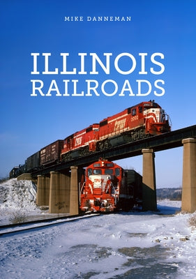 Illinois Railroads Paperback Amberley Publishing