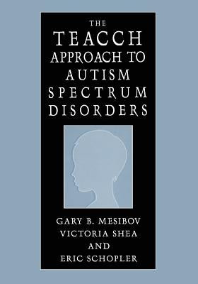 The Teacch Approach to Autism Spectrum Disorders Paperback Springer
