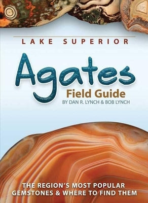 Paperback Lake Superior Agates Field Guide by Adventure Publications showing colorful agate specimens on the cover