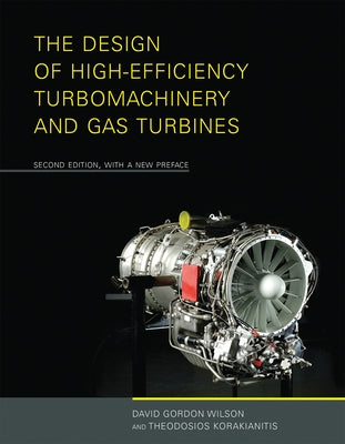 The Design of High-Efficiency Turbomachinery and Gas Turbines, Second Edition, with a New Preface Paperback MIT Press