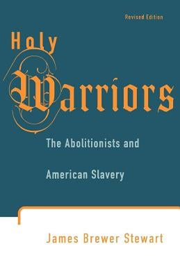 Holy Warriors: The Abolitionists and American Slavery Paperback Farrar, Strauss & Giroux-3pl