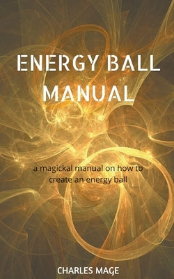 Energy Ball Manual Paperback Draft2digital