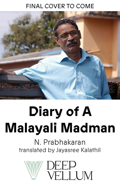 Diary of a Malayali Madman Paperback Deep Vellum Publishing