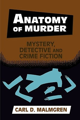 Anatomy of Murder: Mystery, Detective, and Crime Fiction Paperback University of Wisconsin Press