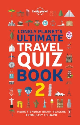 Lonely Planet Lonely Planet's Ultimate Travel Quiz Book 2 Paperback Lonely Planet