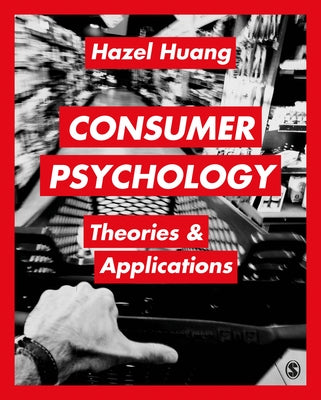 Consumer Psychology: Theories & Applications Paperback Sage Publications Ltd