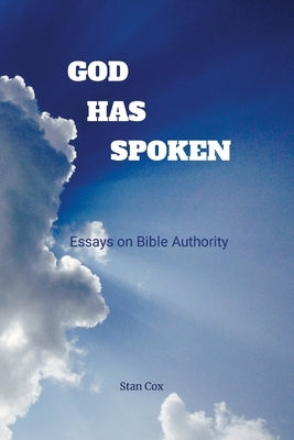 God Has Spoken: Essays on Bible Authority Paperback Lulu.com