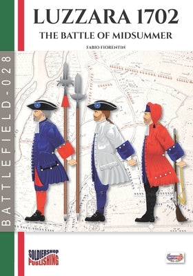 Luzzara 1702: The battle of Midsummer Paperback Luca Cristini Editore (Soldiershop)