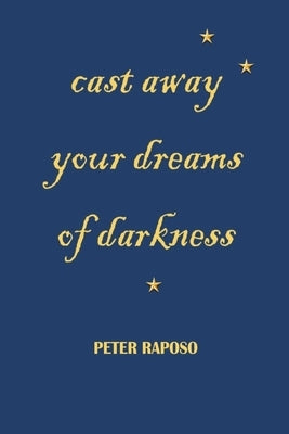 Cast away your dreams of darkness Paperback APS Books