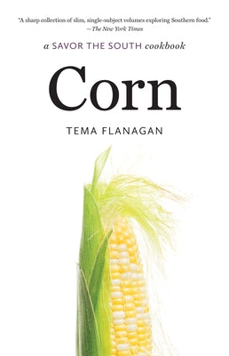 Corn: A Savor the South Cookbook Paperback University of North Carolina Press