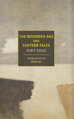 The Wounded Age and Eastern Tales Paperback New York Review of Books