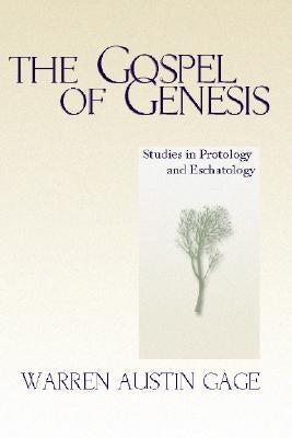 The Gospel of Genesis: Studies in Protology and Eschatology Paperback Wipf & Stock Publishers