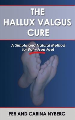 The Hallux Valgus Cure: A Simple and Natural Method for Pain-Free Feet Paperback Expendo Publishing