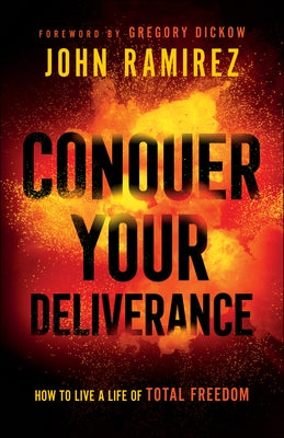 Conquer Your Deliverance: How to Live a Life of Total Freedom Paperback Chosen Books