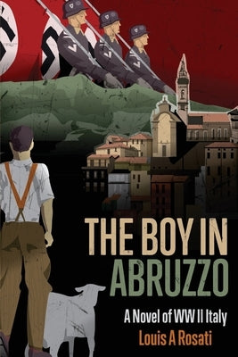The Boy in Abruzzo: A Novel of WW II Italy Paperback Arizati Press
