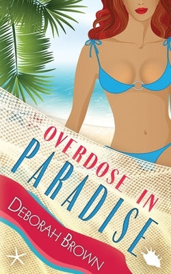 Overdose in Paradise Paperback Paradise Books LLC