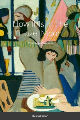 How It Is In The Hazel Moon: Poems Paperback Lulu.com