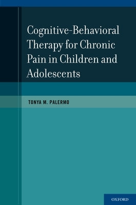 Cognitive-Behavioral Therapy for Chronic Pain in Children and Adolescents Paperback Oxford University Press, USA