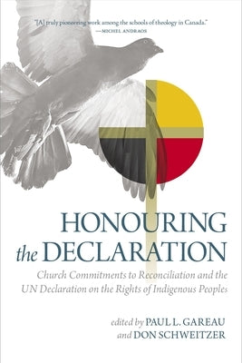 Honouring the Declaration: Church Commitments to Reconciliation and the Un Declaration on the Rights of Indigenous Peoples Paperback University of Regina Press