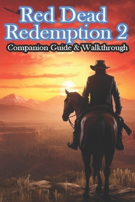 Red Dead Redemption 2 Companion Guide & Walkthrough Paperback Independently Published
