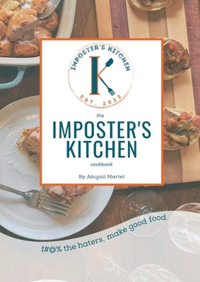 The Imposter's Kitchen Cookbook Paperback Abigail Martel