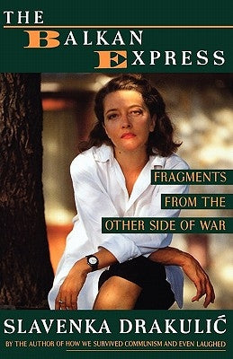 The Balkan Express: Fragments from the Other Side of the War Paperback W. W. Norton & Company