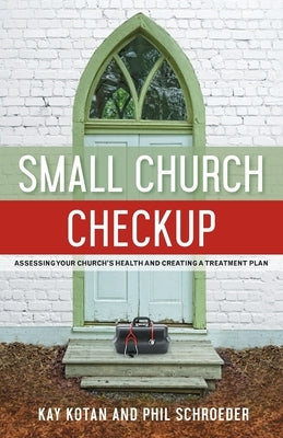 Small Church Checkup: Assessing Your Church's Health and Creating a Treatment Plan Paperback Discipleship Resources