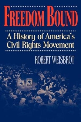 Freedom Bound: A History of America's Civil Rights Movement Paperback W. W. Norton & Company