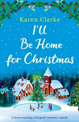 I'll Be Home for Christmas: A heartwarming feel good romantic comedy Paperback Bookouture