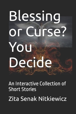 Blessing or Curse? You Decide: An Interactive Collection of Short Stories Paperback Independently Published