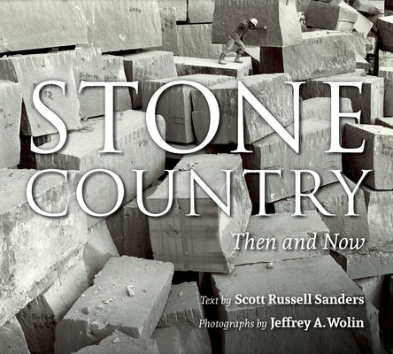 Stone Country: Then and Now Paperback Quarry Books