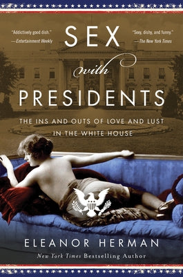 Book cover for "Sex with Presidents" by William Morrow & Company, featuring a provocative illustration related to U.S. Presidents.