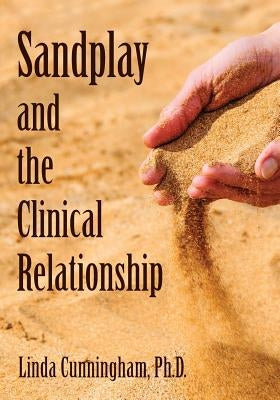 Sandplay and the Clinical Relationship Paperback Sempervirens Press